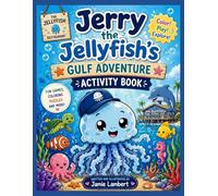 Jerry The Jellyfish's Gulf Adventure Activity Book