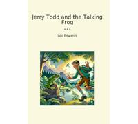Jerry Todd and the Talking Frog (Classic Books)