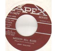 JERRY WALLACE - JERRY WALLACE - MISSION BELL BLUES - 7 inch vinyl / 45