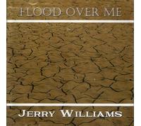 Jerry Williams - Flood Over Me (UK Import)