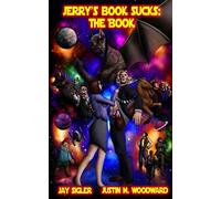 Jerry's Book Sucks: The Book: A Sci-fi Comedy Adventure Through Time and Space