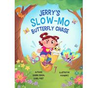 Jerry's Slow-Mo Butterfly Chase!: A Garden Adventure for Energetic Children exploring the Wild rhythm of nature, Friendship, Making Amends, Empathy and the Beauty of Patience.