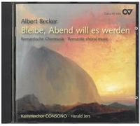 Jers/Kammerchor Consono - Albert Becker: Bleibe, Abend will es werden - Sacred Choral Works