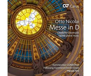 Jers/Schnier/Thomas/Klose/Singer/Kammerchor CONSONO/Folkwang Kammerorchester Essen - Otto Nicolai: Mass in D major/Sacred Choral Music