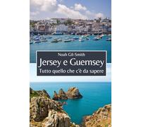 Jersey e Guernsey: Tutto quello che c'è da sapere