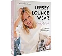 Jersey-Loungewear nahen: Zeitlose Basics zum Wohlfuhlen by Munchenberg New.
