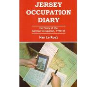 Jersey Occupation Diary: Her Story of the German Occupation,1940-45 by Nan Le Ruez (2003-08-31)