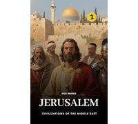 Jerusalem: A History of the Middle East (Civilizations of the Middle East)