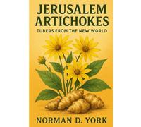 Jerusalem Artichokes: Tubers from the New World