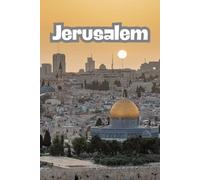 Jerusalem: Beautiful Cities, World Wonders, World Cities Collection, Lined Notebook to Write In With Soft Cover Journal 110 pages 6 x 9 in