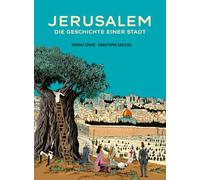 Jerusalem: Die Geschichte einer Stadt