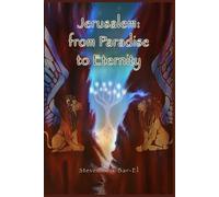 Jerusalem: from Paradise to Eternity