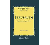 Jerusalem: Grand Opéra en Quatre Actes (Classic Reprint)