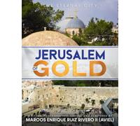 Jerusalem of Gold: The Eternal City