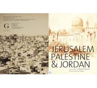 Jerusalem, Palestine & Jordan: In the Archives of Hisham Khatib