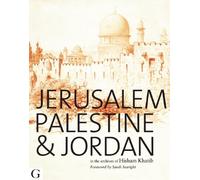 Jerusalem, Palestine & Jordan: In the Archives of Hisham Khatib: Written by Hisham Khatib, 2013 Edition, Publisher: Gilgamesh Publishing [Hardcover]