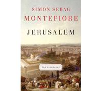 Jerusalem: The Biography [ JERUSALEM: THE BIOGRAPHY ] by Sebag Montefiore, Simon (Author) Oct-25-2011 [ Hardcover ]