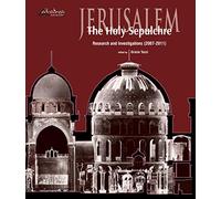 Jerusalem. The Holy Sepulchre. Research and investigations (2007-2011)