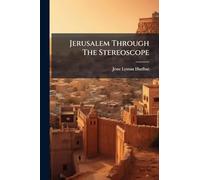 Jerusalem Through The Stereoscope