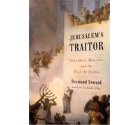 Jerusalem's Traitor: Josephus, Masada, and the Fall of Judea