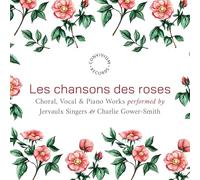 Jervaulx Singers; Charlie Gower-Smith - Les chansons des roses