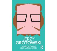 Jerzy Grotowski (Routledge Performance Practitioners)