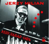 Jerzy Milian - Ashkhabad Girl (1967-1972)