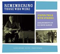Jesper Thilo - REMEMBERING THOSE WHO WERE