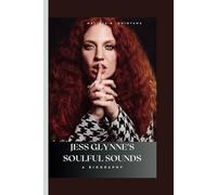 Jess Glynne’s Soulful Sounds: A Biography