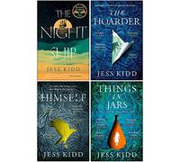 Jess Kidd Collection 4 Books Set (The Night Ship [Hardcover], The Hoarder, Himself, Things in Jars)