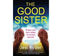 Jess Ryder The Good Sister: A twisty, dark psychological thriller that will Jess Ryder Multicolor