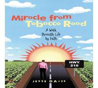 Jesse Davis Miracle from Tobacco Road: A Walk Through Life by Faith Paperback Book Jesse Davis Multicolor