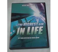 Jesse Duplantis: The Highest Aim In Life