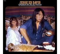 JESSE ED DAVIS: TOMORROW MAY NOT BE YOUR DAY - THE UNISSUED ATC - CD BRAND NEW