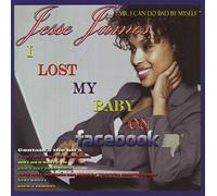 JESSE JAMES - Lost My Baby on Facebook