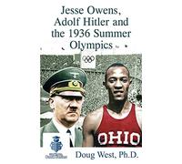 Jesse Owens, Adolf Hitler and the 1936 Summer Olympics: Volume 12 (30 Minute Book Series)