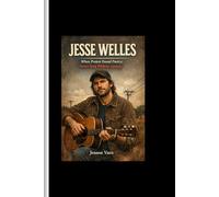 Jesse Welles: When Protest Found Poetry; Stories Sung Without Apology