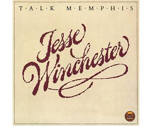 Jesse Winchester - Talk Memphis… Plus