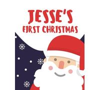 Jesse's First Christmas: My First Christmas Edition (Personalised Christmas Books!)