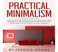 Jessica Adams Practical Minimalism : How to Live Your Happiest Life That is Jessica Adams Multicolor