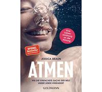 Jessica Braun Atmen: Wie die einfachste Sache der Welt unser Leben v (Paperback)