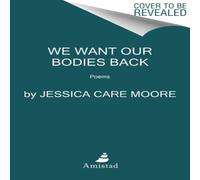 jessica Care moore We Want Our Bodies Back N/A Book jessica Care moore Multicolor