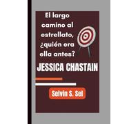 JESSICA CHASTAIN: El largo camino al estrellato, ¿quién era ella antes?