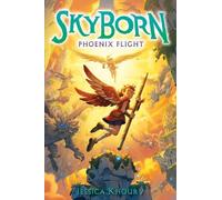Jessica Khoury Phoenix Flight (Skyborn #3) (Hardback) Skyborn (US IMPORT)