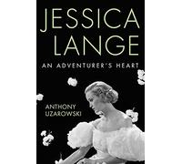 Jessica Lange: An Adventurer's Heart (Screen Classics)