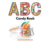 Jessica Lee Anderson ABC Candy Book Paperback Jessica Lee Anderson Multicolor