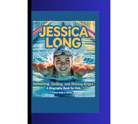 JESSICA LONG: Swimming, Smiling, and Shining Bright A Biography Book for Kids