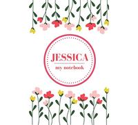 Jessica - My Notebook | Personalised Journal/Diary | Ideal Girl/Women's Gift | Great Christmas Stocking/Party Bag Filler | 100 lined pages (Flowers)
