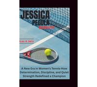 JESSICA PEGULA: A New Era in Women’s Tennis-How Determination, Discipline, and Quiet Strength Redefined a Champion