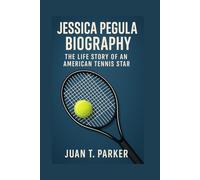 JESSICA PEGULA BIOGRAPHY: The Life Story Of An American Tennis Star